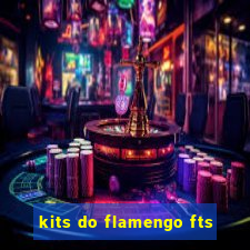 kits do flamengo fts